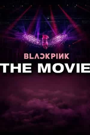 Blackpink The Movie แบล็กพิงก์ เดอะ มูฟวี่ (2021) บรรยายไทย