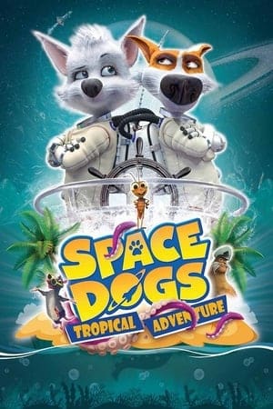 Space Dogs Tropical Adventure (2020) HDTV