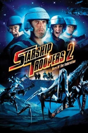 Starship Troopers 2 Hero of the Federation สงครามหมื่นขาล่าล้างจักรวาล 2 (2004)