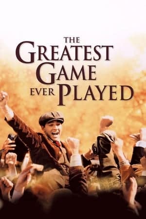 The Greatest Game Ever Played เกมยิ่งใหญ่…ชัยชนะเหนือความฝัน (2005)