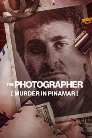 The Photographer Murder in Pinamar ฆาตกรรมช่างภาพ การเมืองและอาชญากรรมในอาร์เจนตินา (2022) NETFLIX บรรยายไทย