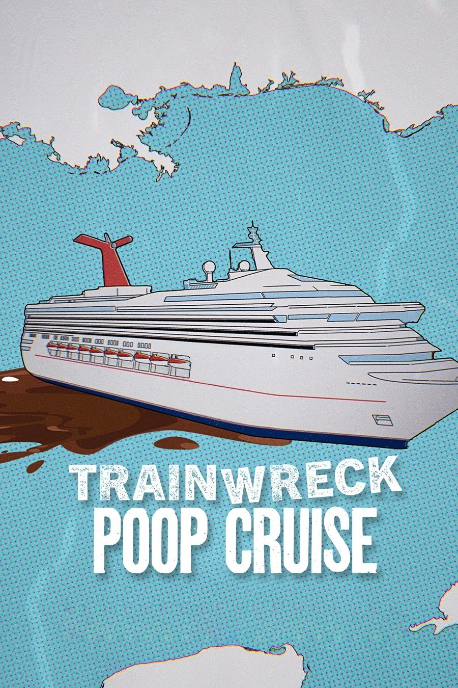 Trainwreck: Poop Cruise อภิมหาวายป่วง: เรือสำราญอุนจิ